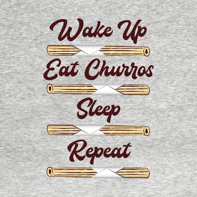 Wake Up, Eat Churros, Sleep, Repeat by fairytalelife